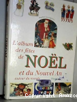 L'Album des f&ecirc;tes de No&euml;l et du Nouvel An autour du monde