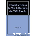 Introduction &agrave; la vie litt&eacute;raire du XVIIe si&egrave;cle