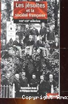 Les J&eacute;suites et la soci&eacute;t&eacute; fran&ccedil;aise XIXe XXe si&egrave;cles