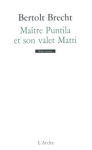Ma&icirc;tre Puntila et son valet Matti