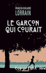 Le gar&ccedil;on qui courait