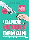 Le guide des m&eacute;tiers de demain
