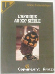 L'Afrique au XXe si&egrave;cle
