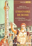 L'Histoire de Rome de la R&eacute;publique &agrave; la chute de l'Empire